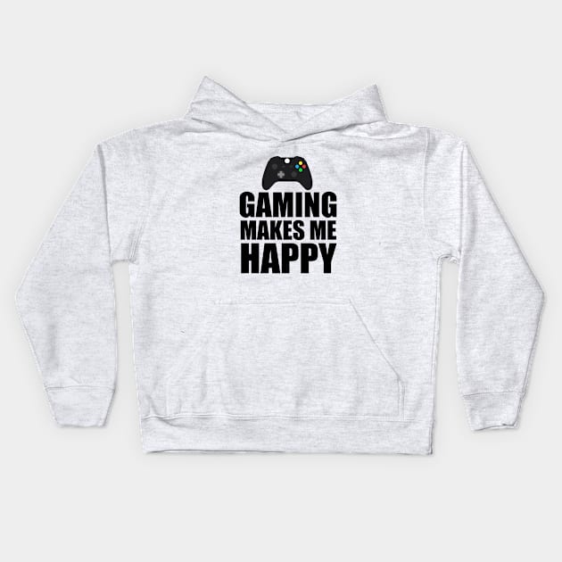 Gaming Makes Me happy Kids Hoodie by Merchweaver